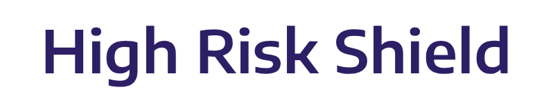 High Risk Shield